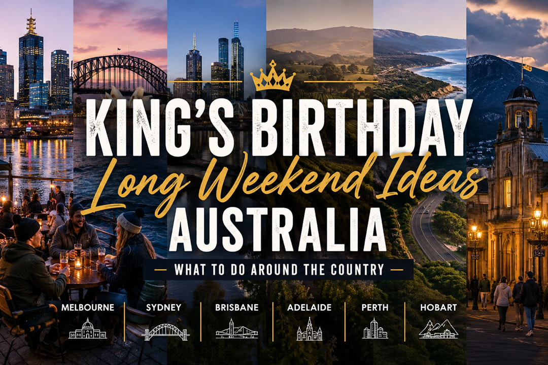 King's Birthday Long Weekend Ideas Australia &ndash;  What to Do Around the Country